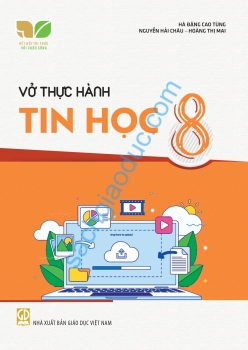 VỞ THỰC HÀNH TIN HỌC LỚP 8 (Kết nối tri thức với cuộc sống)